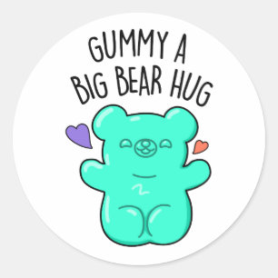 Sticker Rond Gummy A Big Bear Hug Funny Candy Pun