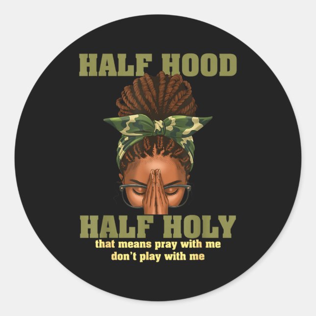 Sticker Rond Half Hood Half Holy Pray Christian African Afro Bl (Devant)