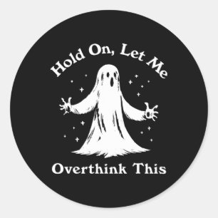 Sticker Rond Halloween Drôle Fantôme Laissez-moi réfléchir à ce