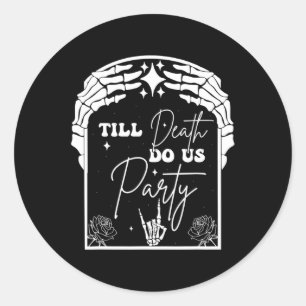 Sticker Rond Halloween Jusqu'À La Mort Fêtons-Nous Bachelorette
