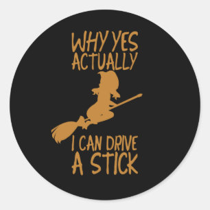 Sticker Rond Halloween Pourquoi oui je peux vraiment conduire u