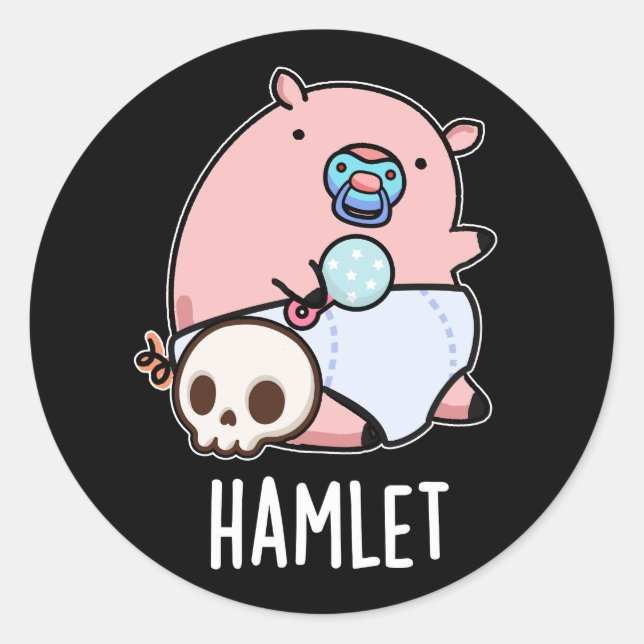 Sticker Rond Hamlet Funny Shakepear Baby Pig Pun Dark BG (Devant)