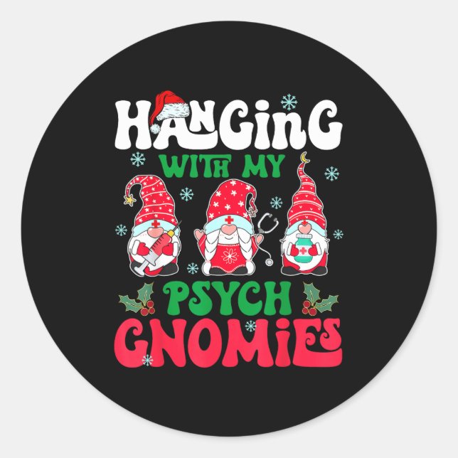 Sticker Rond Hanging With My Psych Gnomies Nurse Gnome Funny Ch (Devant)