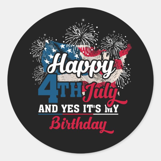 Sticker Rond Happy 4th July and Yes It's My Birthday (Devant)