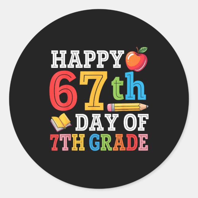 Sticker Rond Happy 67th Day Of 7th Grade Teacher Student 67 Day (Devant)