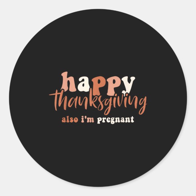 Sticker Rond Happy Thanksgiving Also I'm Pregnant Pregnancy Ann (Devant)