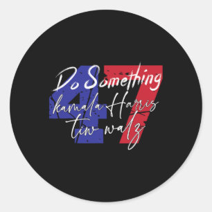 Sticker Rond Harris Faire Quelque Chose Harris Wheimer Faire Qu