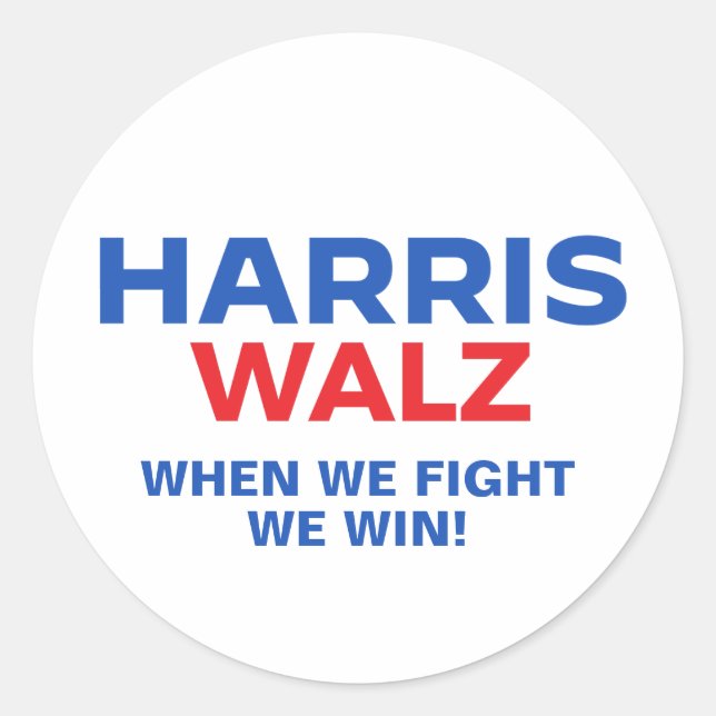 Sticker Rond Harris Walz 2024 - Quand nous combattons nous gagn (Devant)