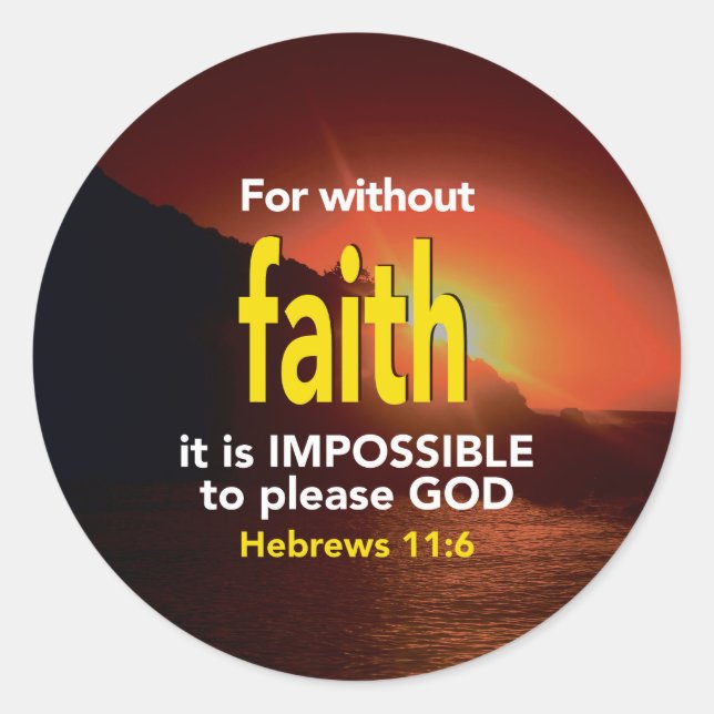 Sticker Rond Hébreux SANS FOI 11:6 Écriture chrétienne (Devant)