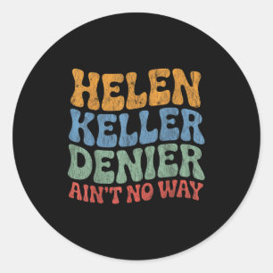 Sticker Rond Helen Keller Dénégateur N'est Pas Possible Mème Vi