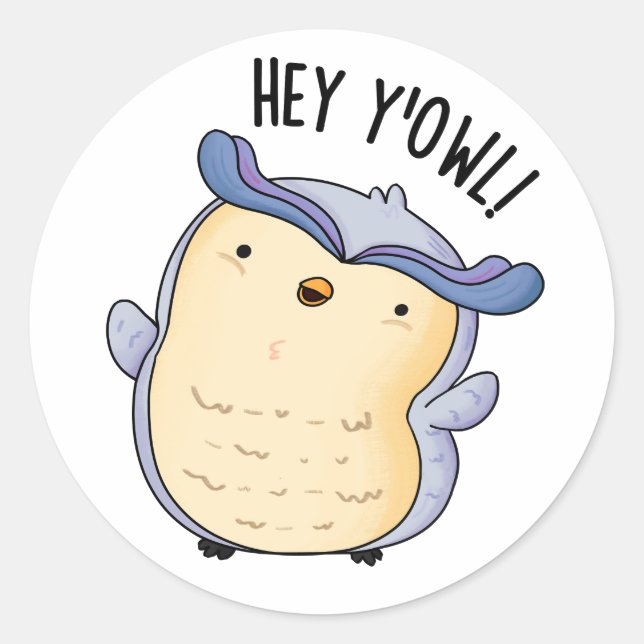 Sticker Rond Hey Y'Owl Funny Owl Pun (Devant)