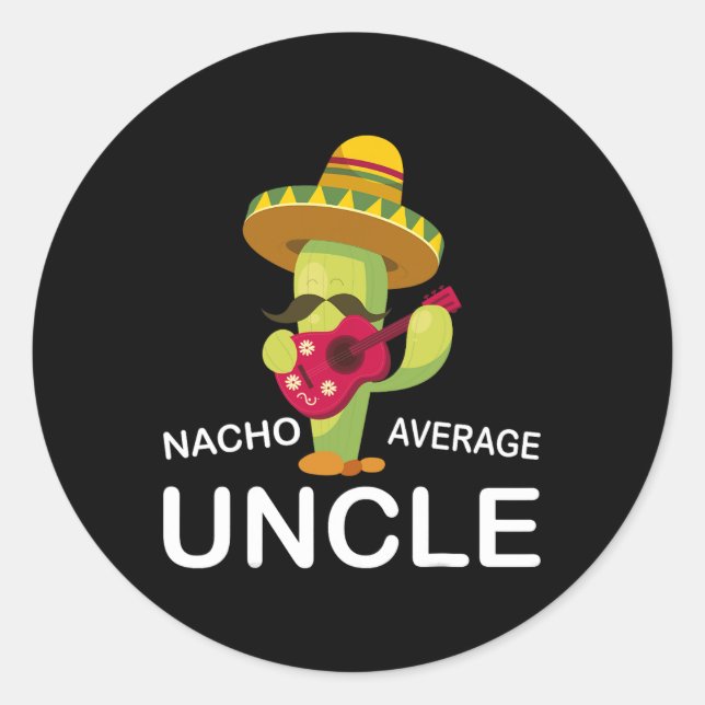 Sticker Rond Hilarious Oncle Plaisanterie Humour Drôle Nacho Mo (Devant)