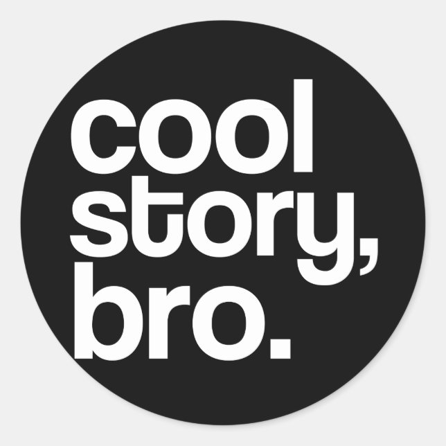Sticker Rond histoire sympa, bro. (Devant)