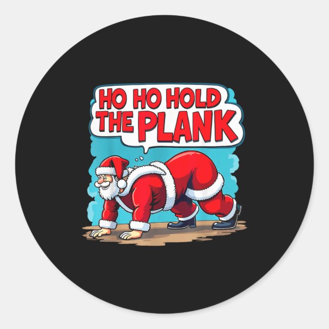Sticker Rond Ho Ho Hold The Plank Santa Christmas Fitness Worko (Devant)