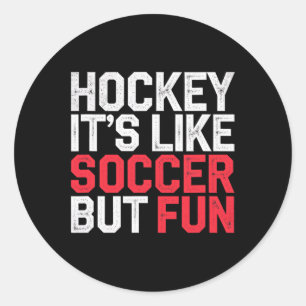Sticker Rond Hockey C'est Comme Le Football Mais Amusant Athlèt