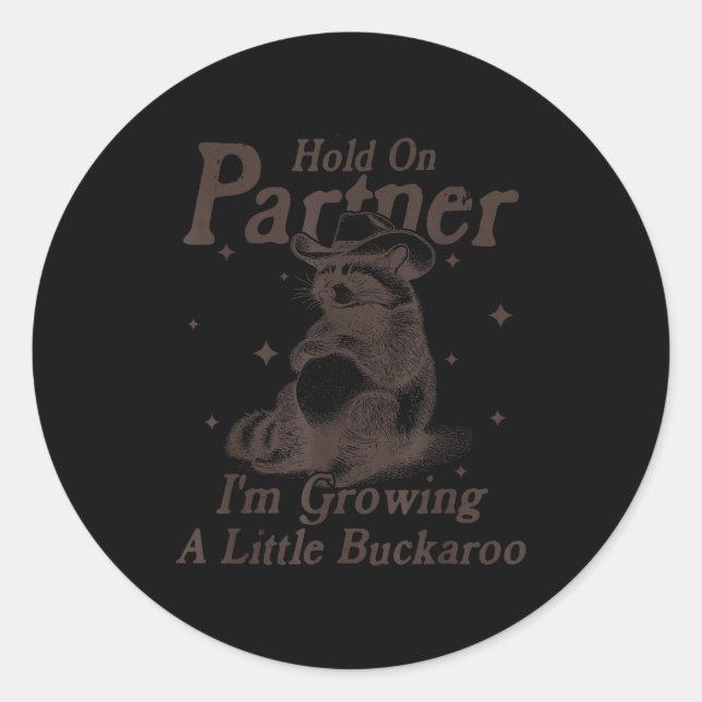 Sticker Rond Hold On Partner I'm Growing A Little Buckaroo Funn (Devant)