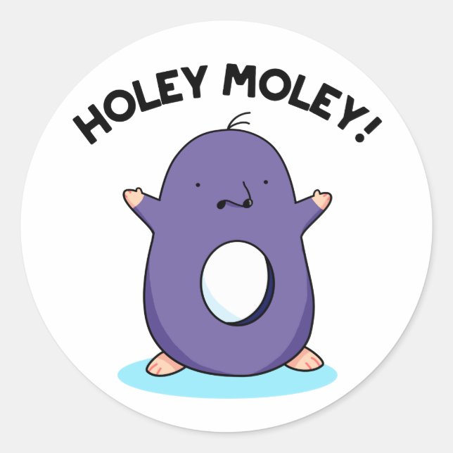 Sticker Rond Holey Moley Funny Mole Pun (Devant)