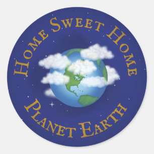 Sticker Rond "Home Sweet Home Planet Earth" Beau Univers