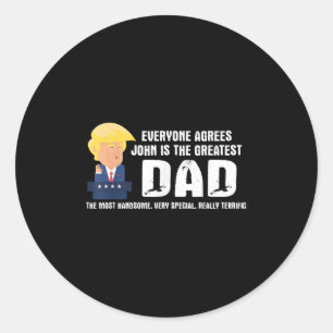 Sticker Rond Homme Drôle Trump Dit Grand Citation Papa - John