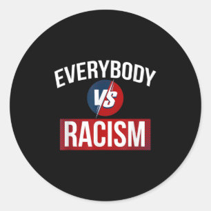 Sticker Rond Hommes Femmes Chaque Corps Vs Racisme Citations Gr