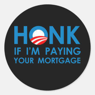 Sticker Rond HONK SI I&apos ; M PAYER VOTRE HYPOTHÈQUE