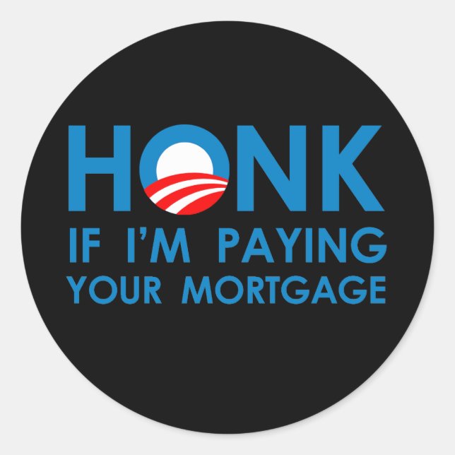 Sticker Rond HONK SI I&apos ; M PAYER VOTRE HYPOTHÈQUE (Devant)