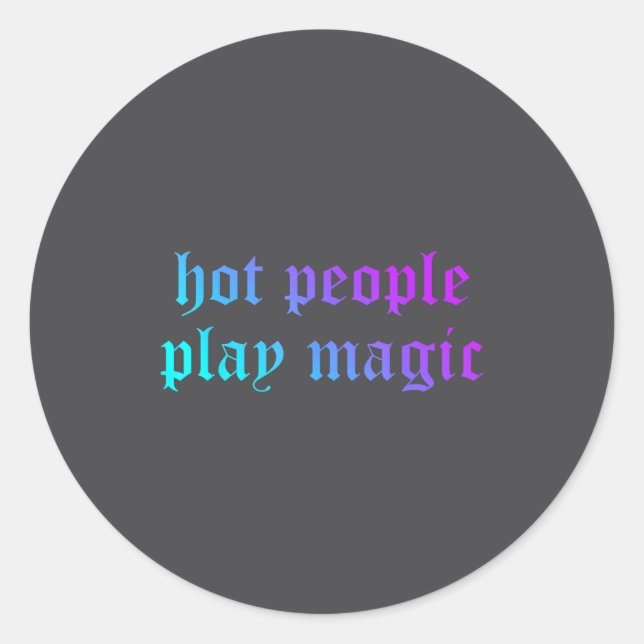 Sticker Rond Hot People Play Magic Funny Quote  (Devant)