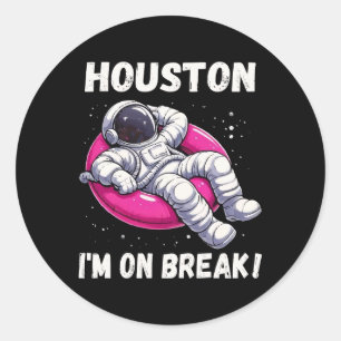 Sticker Rond Houston, I'm on Break - L'astronaute relaxant