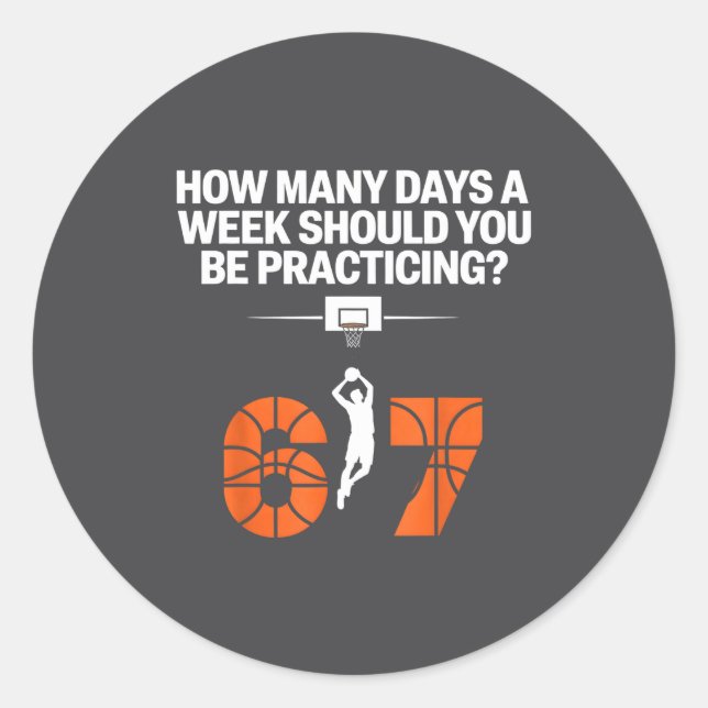 Sticker Rond How Many Days Funny 67 Meme Basketball Practicing  (Devant)