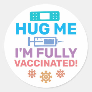 Sticker Rond Hug Me Je suis entièrement vacciné Convid-19 Cor