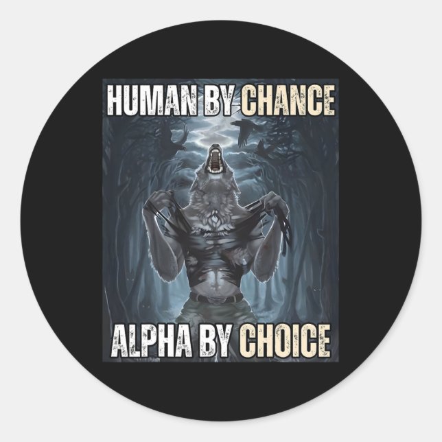 Sticker Rond Humain Par Chance Alpha Par Choix Cool Funny Alpha (Devant)