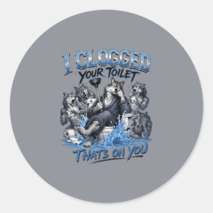 Sticker Rond Humour de toilette de meute de loups I J'ai bouché