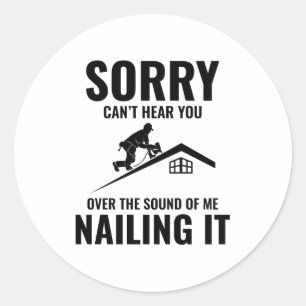 Sticker Rond Humour du toit - Nailing It Roofing