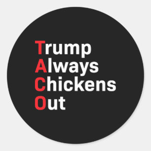 Sticker Rond Humour Taco Trump toujours poulets dehors