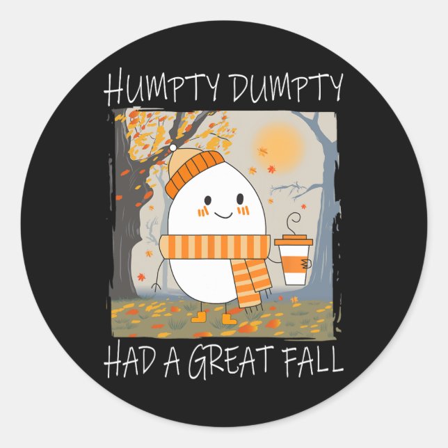 Sticker Rond Humpty Dumpty A Eu Une Grande Automne À L'Automne  (Devant)