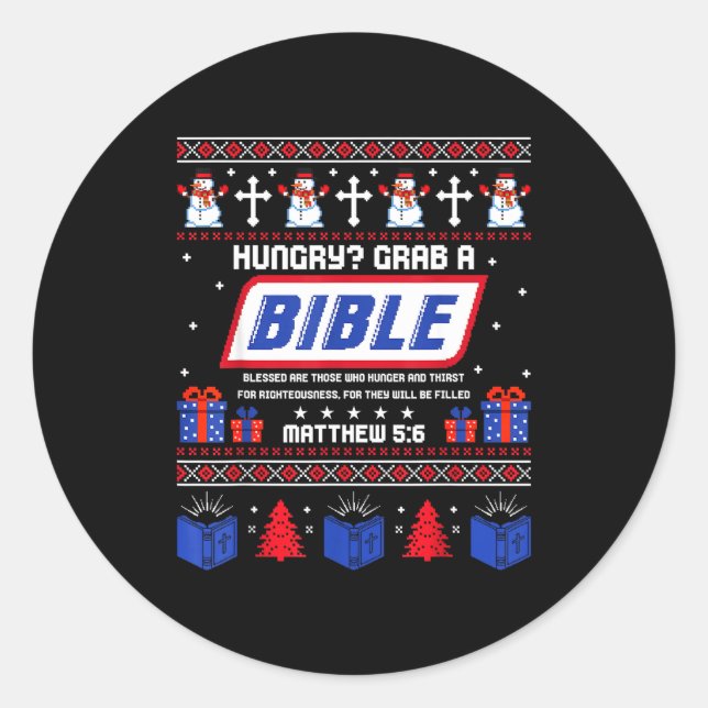 Sticker Rond Hungry_ Grab A Bible Matthew 5_6 Christian Xmas Ug (Devant)