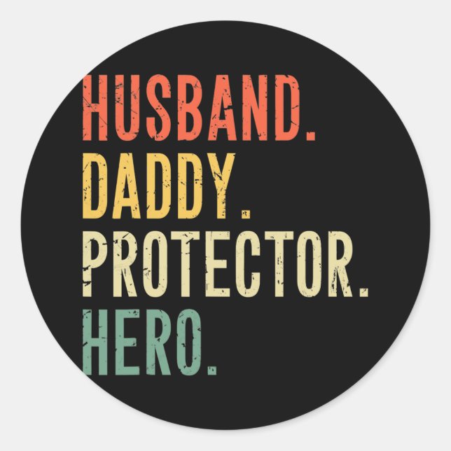 Sticker Rond Husband Daddy Protector Hero Fathers Day Saying (Devant)