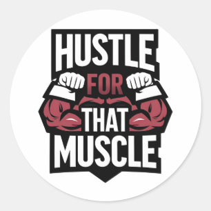 Sticker Rond Hustle for That Muscle - Funny Gym Motivation
