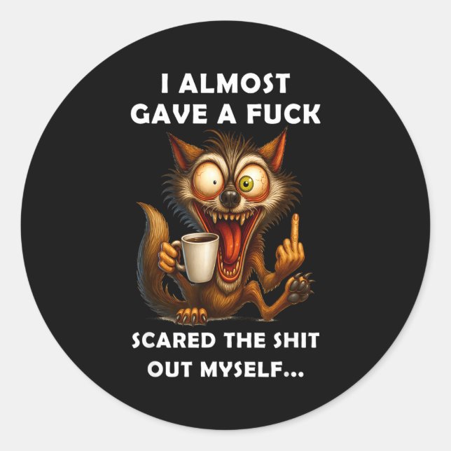 Sticker Rond I Almost Gave A For Ed The Out Myself  (Devant)