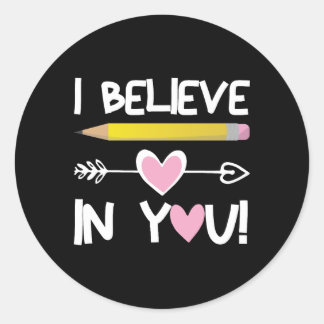 Sticker Rond I Believe In You funny Teacher Testing Day