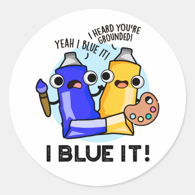 Sticker Rond I Blue It Funny Artist Peinture Pun (Devant)