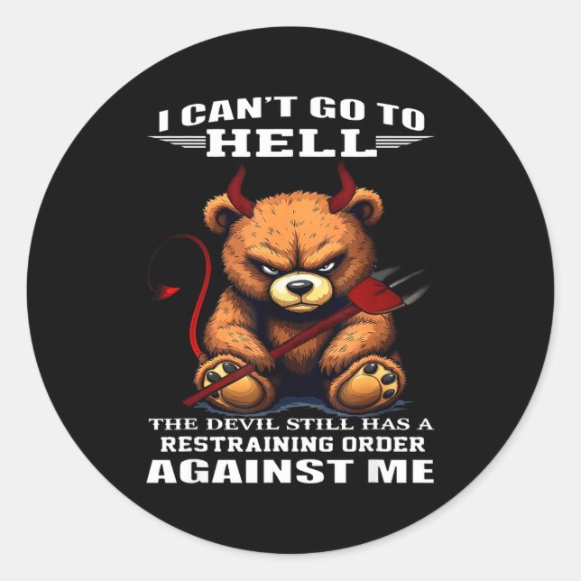 Sticker Rond I Can't Go To Hell The Devil Still Has A Restraini (Devant)