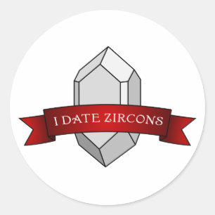 Sticker Rond "I Date Zircons" Géologie drôle