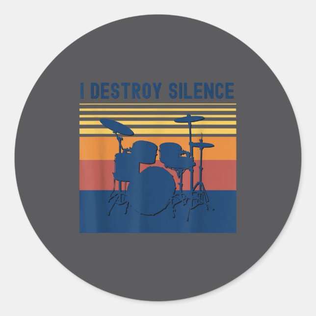 Sticker Rond I Destroy Silence Drums Youth Funny Drumming Quote (Devant)