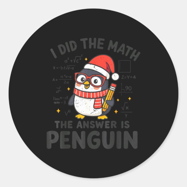 Sticker Rond I Did The Math The Answer Is Penguin Christmas Mat (Devant)
