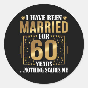 Sticker Rond I Have Been Married For 60 Years 60Th Wedding Anni