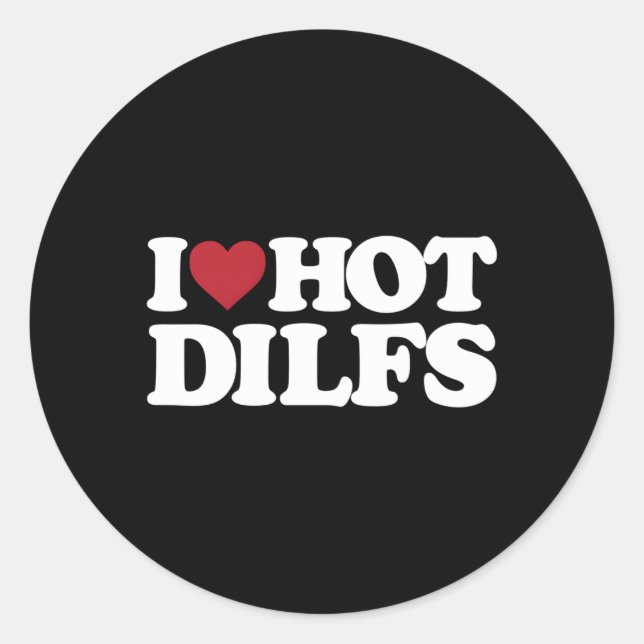 Sticker Rond I He Hot Dilfs (Devant)