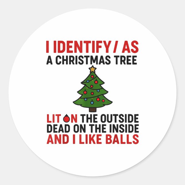 Sticker Rond I Identify As A Christmas Tree Lit On The Outside  (Devant)