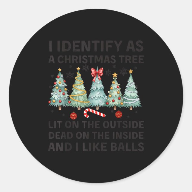 Sticker Rond I Identify As A Christmas Tree Lit On The Outside  (Devant)