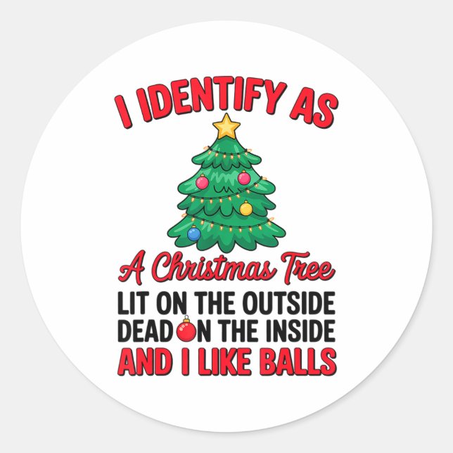 Sticker Rond I Identify As A Christmas Tree Lit On The Outside  (Devant)